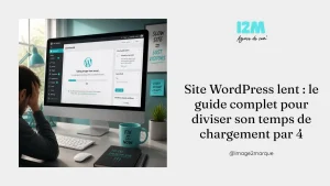 Site WordPress lent : le guide complet pour diviser son temps de chargement par 4